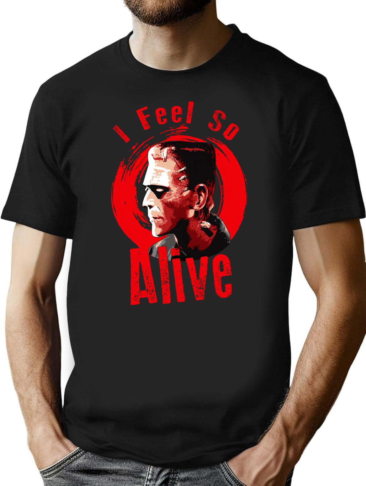 I Feel So Alive T-Shirt for Men & Women, T-Shirts Graphic Tee - Black