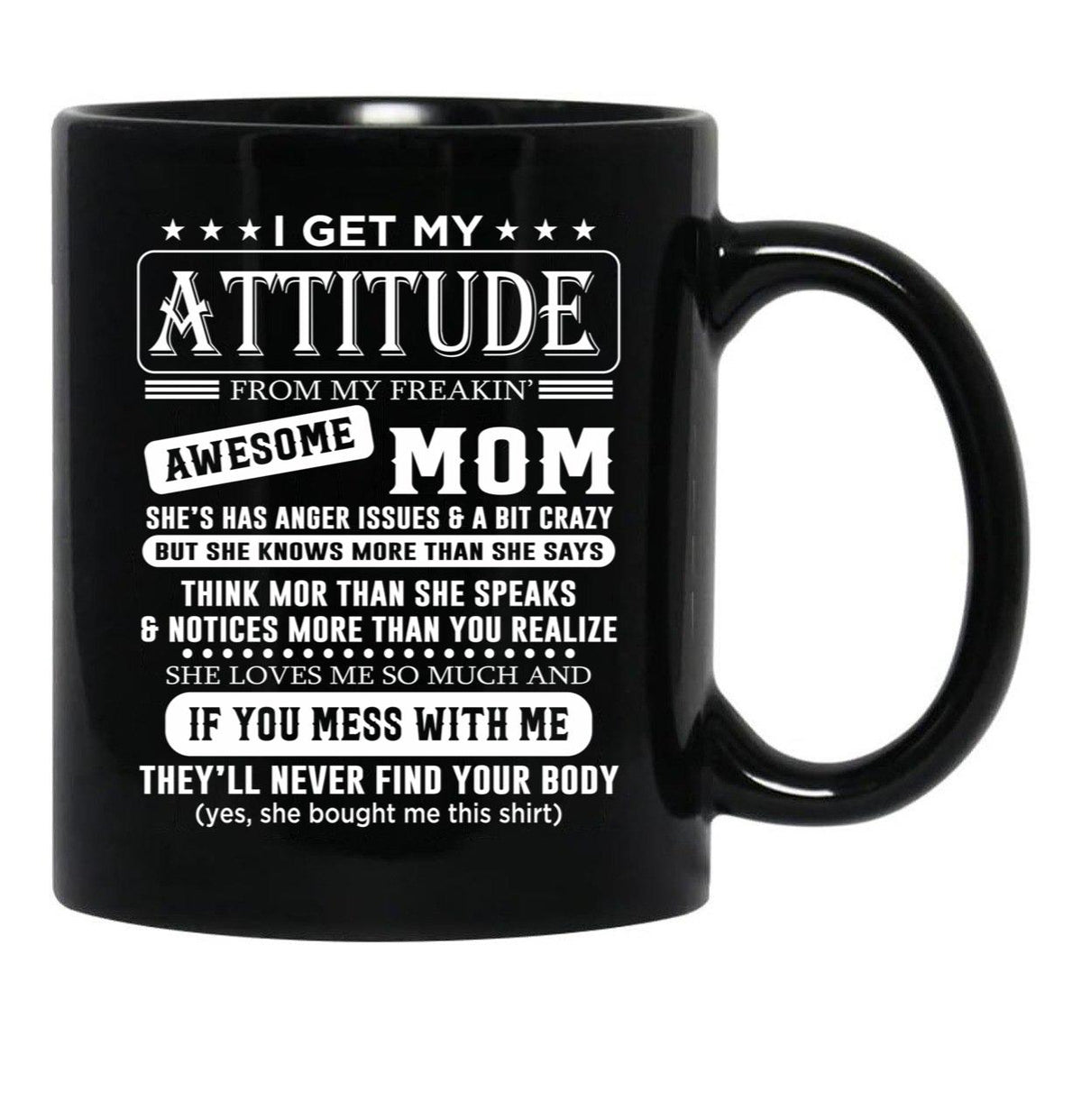 I Get My Attitude Awesome Mom She'S Has Anger Issues And A Bit Crazy Black Coffee Mug, Gift Coffee Mug - Black
