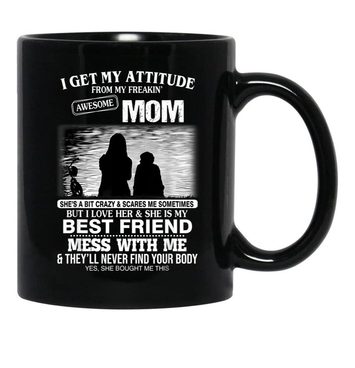 I Get My Attitude From My Freakin' Awesome Mom Mother'S Day Black Gift Coffee Mug - Black