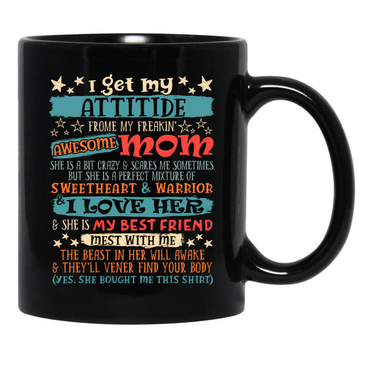 I Get My Attitude From My Freaking Awesome Mom Funny Mother Black Gift Coffee Mug - Black