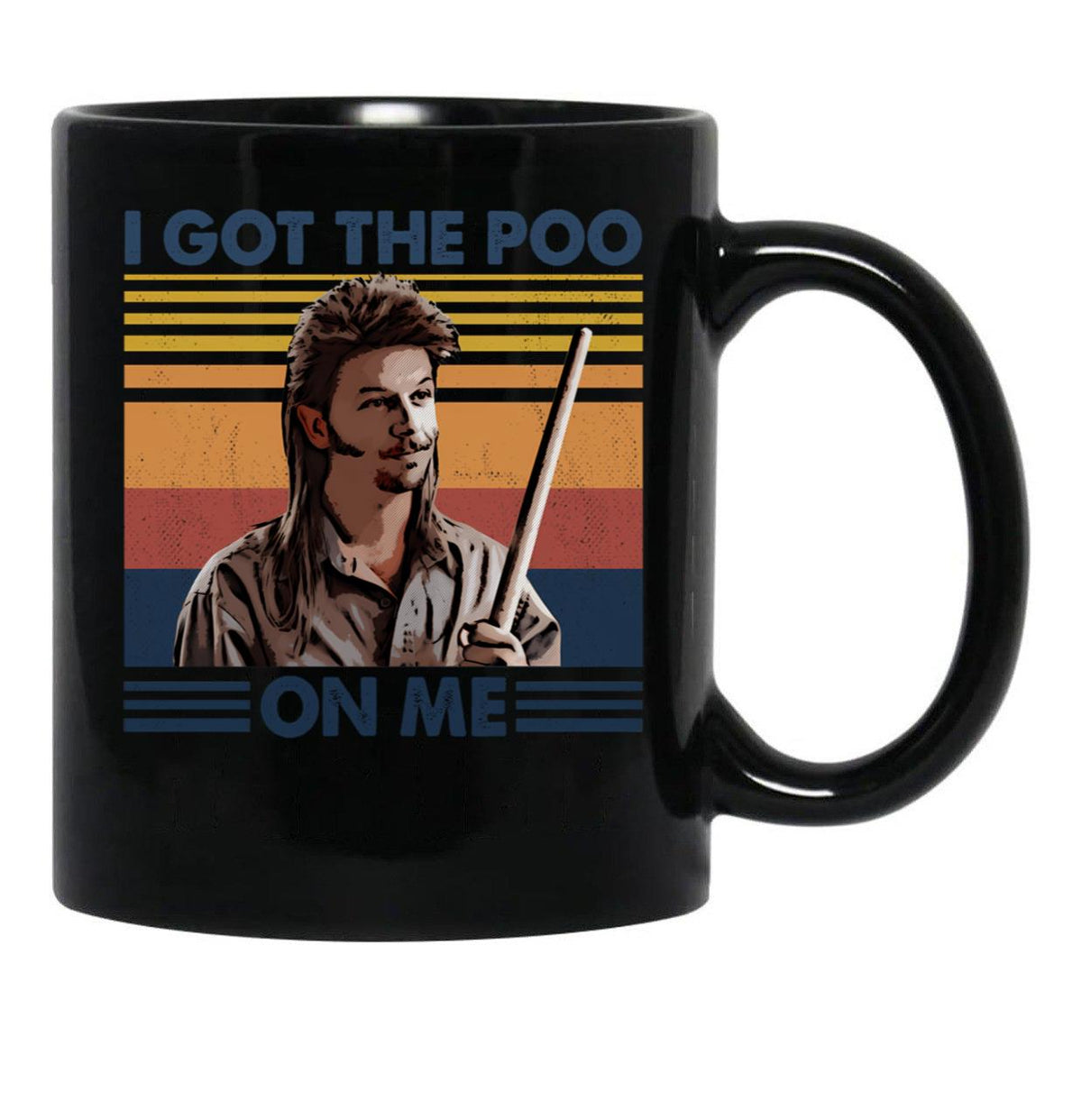 I Got The Poo On Me - Joe Dirt Retro Style Black Coffee Mug - Black