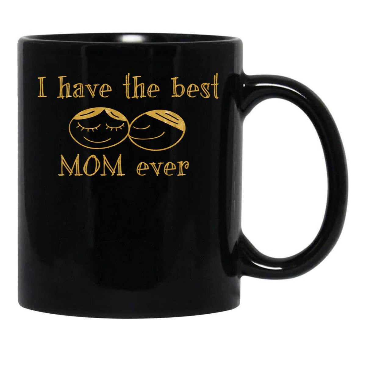 I Have The Best Mom Ever Black Coffee Mug - Black