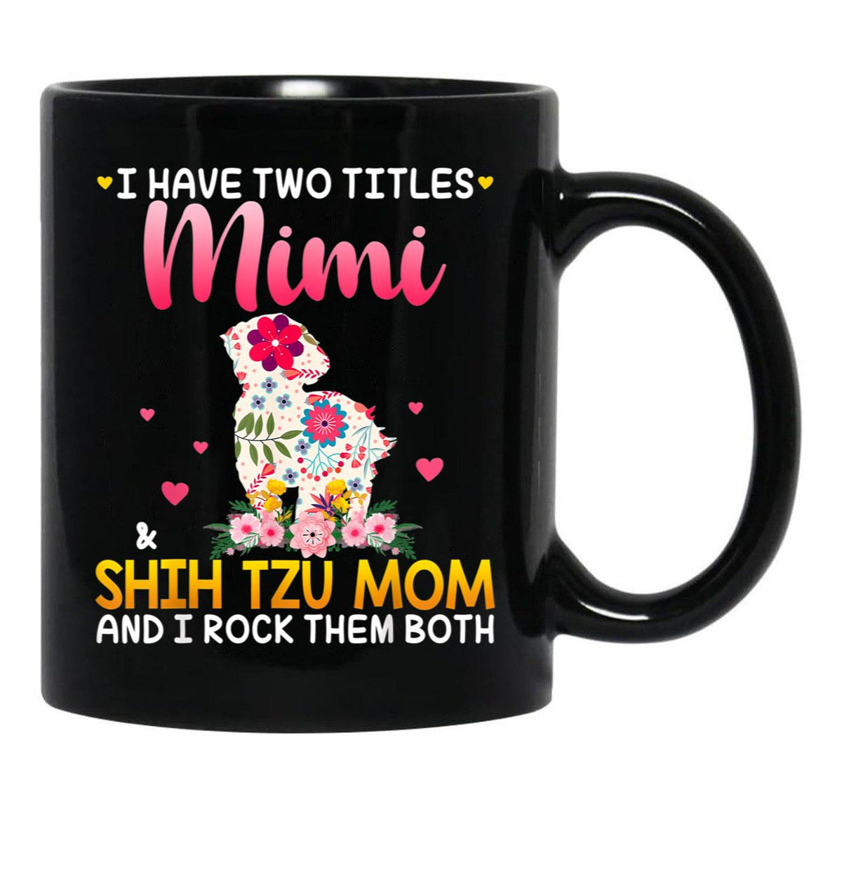 I Have Two Titles Mimi And Shih Tzu Mom Happy Mother'S Day Gift Black Coffee Mug - Black