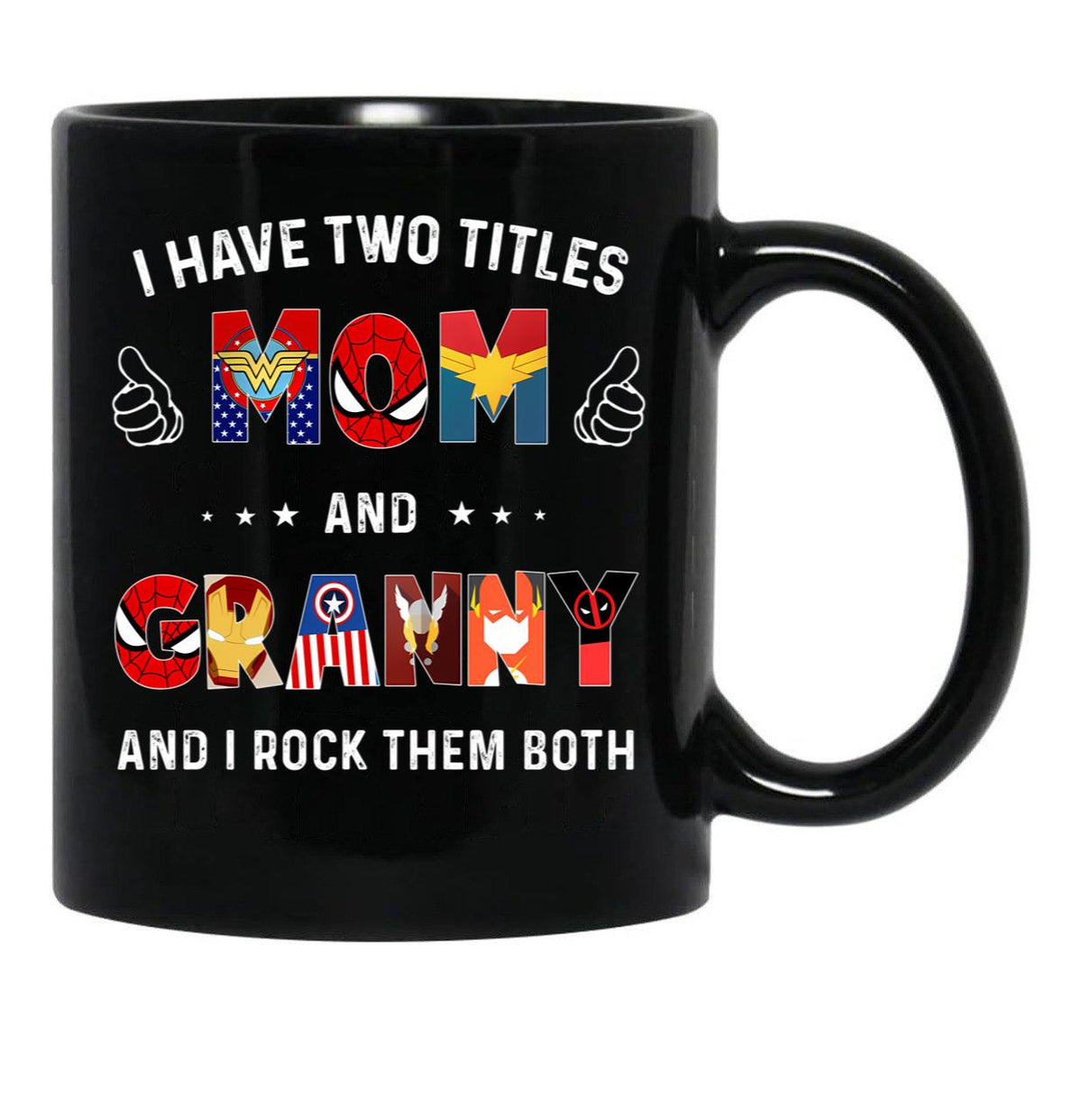I Have Two Titles Mom And Granny And I Rock Them Both Black Coffee Mug - Black