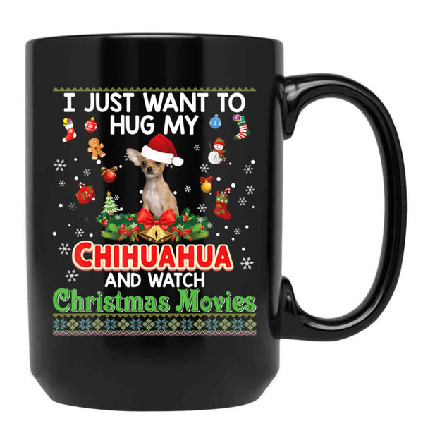 I Just Want To Hug My Chihuahua Dog And Watch Black Coffee Mug - Black