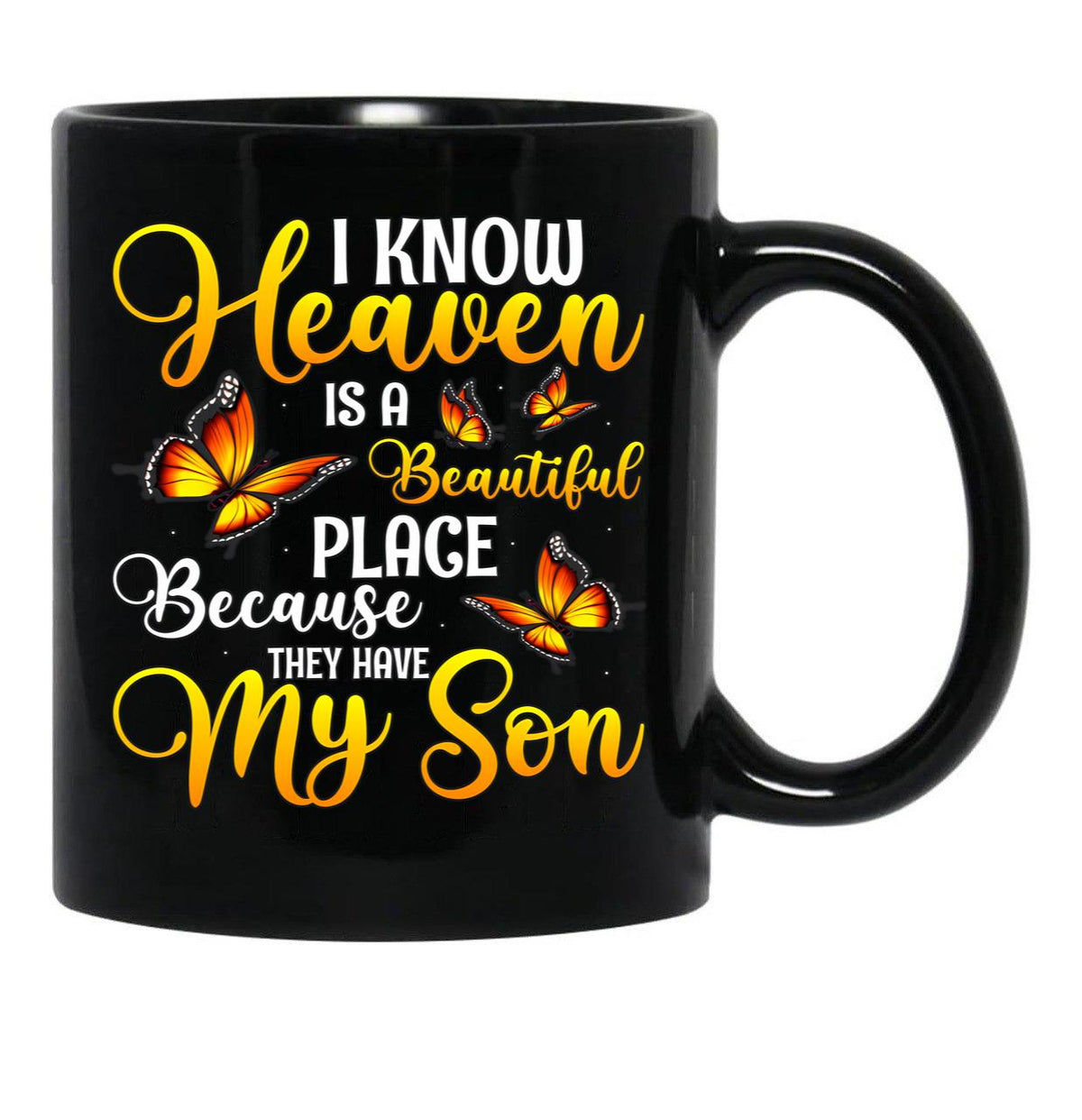I Know Heaven Is A Beautiful Place Because Black Coffee Mug - Black