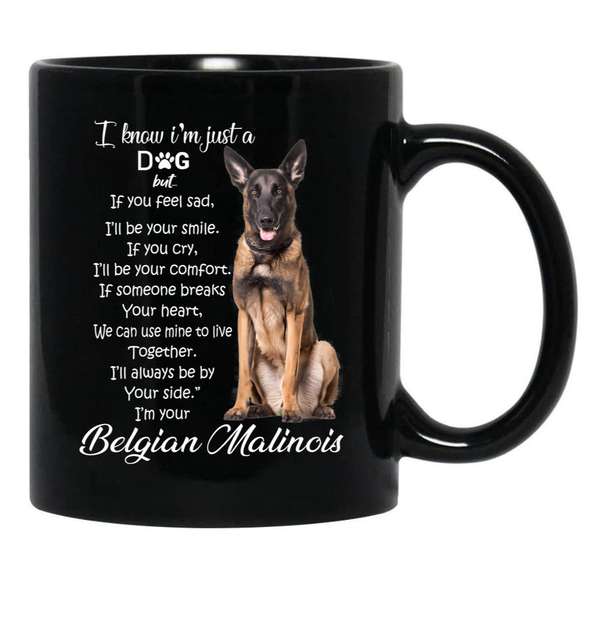 I Know I Am Just A Dog Belgian Malinois Black Coffee Mug - Black