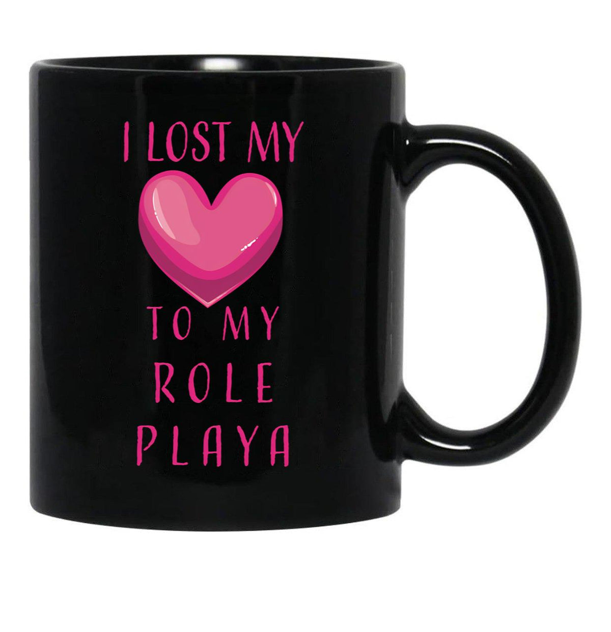 I Lost My Heart To My Role Playa Black Coffee Mug - Black