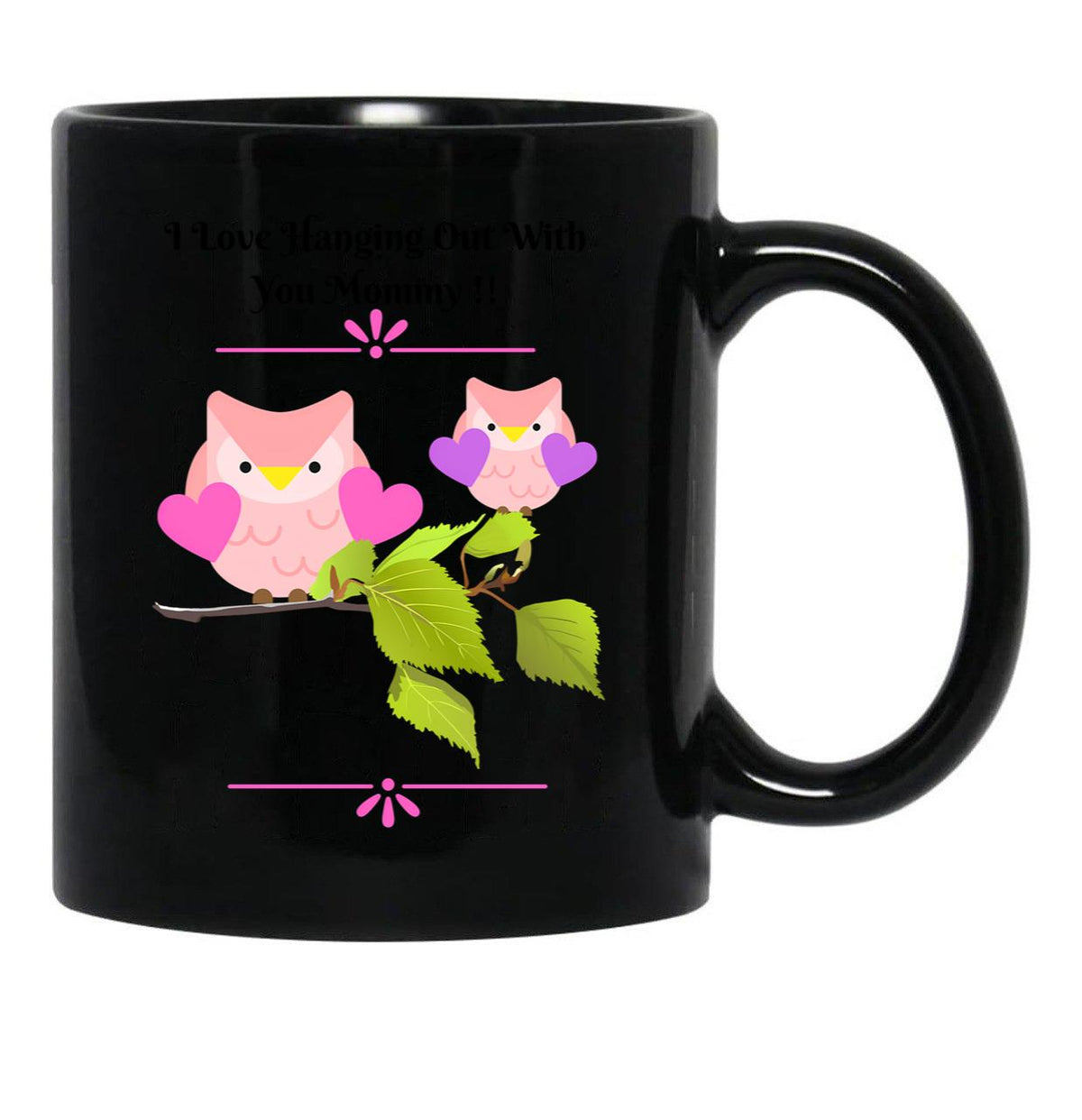 I Love Hanging Out With You Mommy Black Gift Coffee Mug - Black