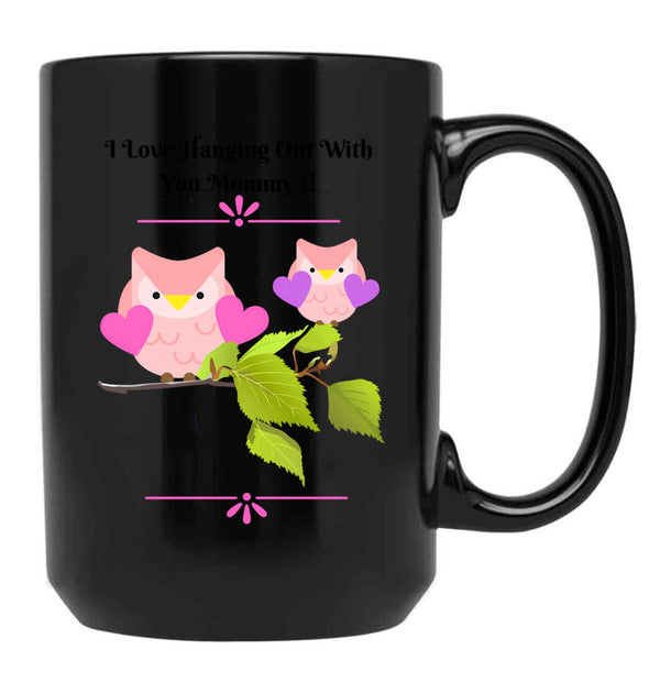 I Love Hanging Out With You Mommy Black Gift Coffee Mug - Black