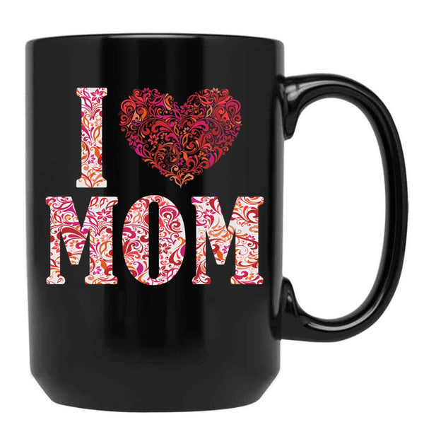 I Love Mom Gift Black Gift Coffee Mug - Black