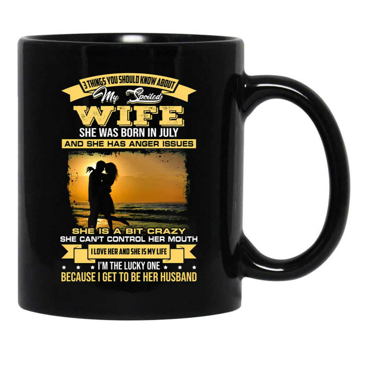 I Love My Crazy Spoiled Wife She Was Born In July Black Coffee Mug - Black