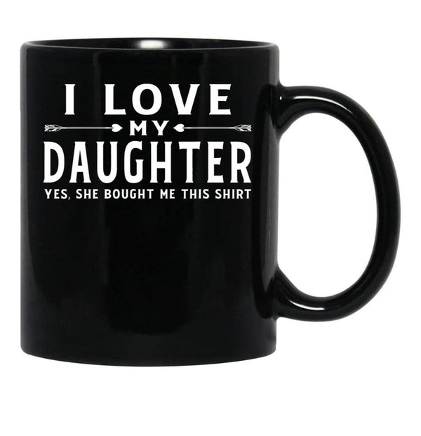 I Love My Daughter Valentine Father Day Gift For Men Black Gift Coffee Mug - Black