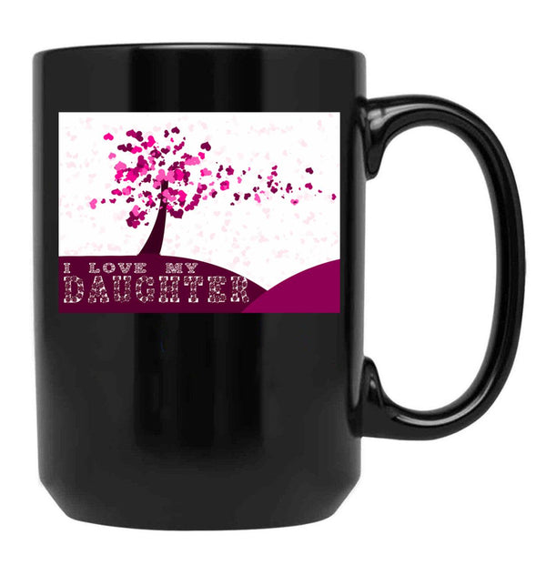 I Love My Daughter Black Gift Coffee Mug - Black