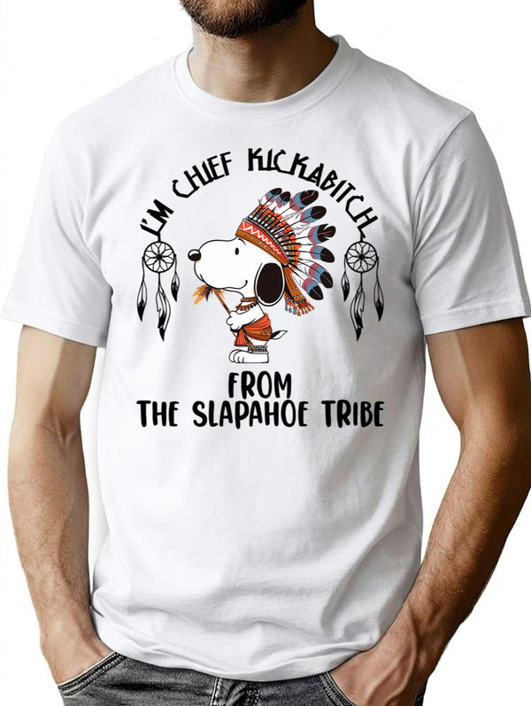 I'm Chief Kickabitch From The Slapahoe Tribe T-Shirt - White