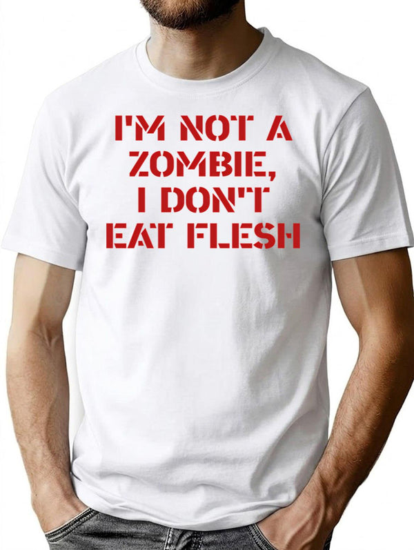 I'm Not A Zombie I Don't Eat Flesh Funny Vegan Shirt T-Shirt - White