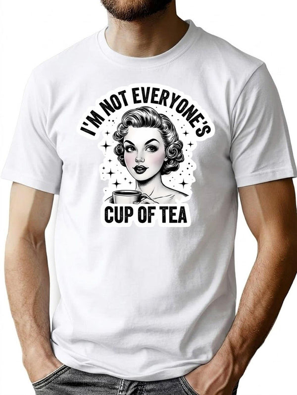 I'm Not Everyone's Cup Of Tea T-Shirt - White