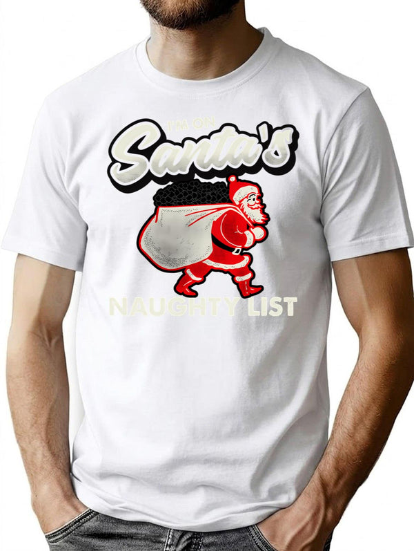 I'M On Santa'S Naughty List T-Shirt for Men & Women, T-Shirts Graphic Tee - White
