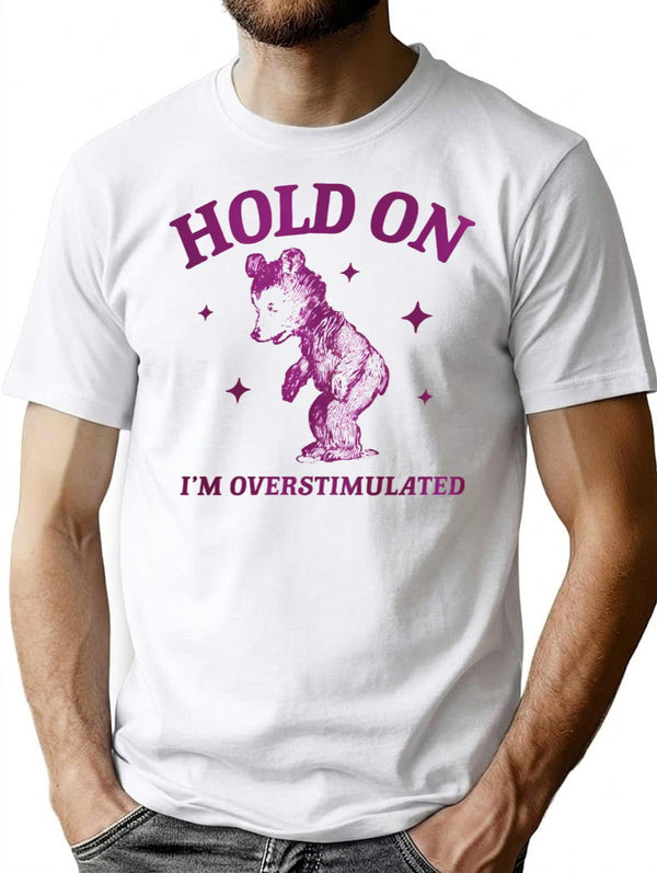 I'm Overstimulated T-Shirt - Retro Graphic Tee for Men & Women - White