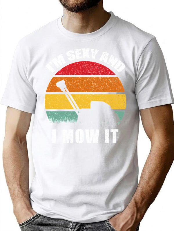 I'm Sexy And I Mow It Funny Retro Vintage Lawn T-Shirt - White