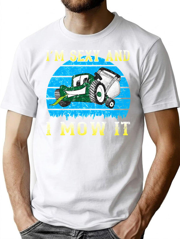 I'm Sexy And I Mow It T-Shirt - White