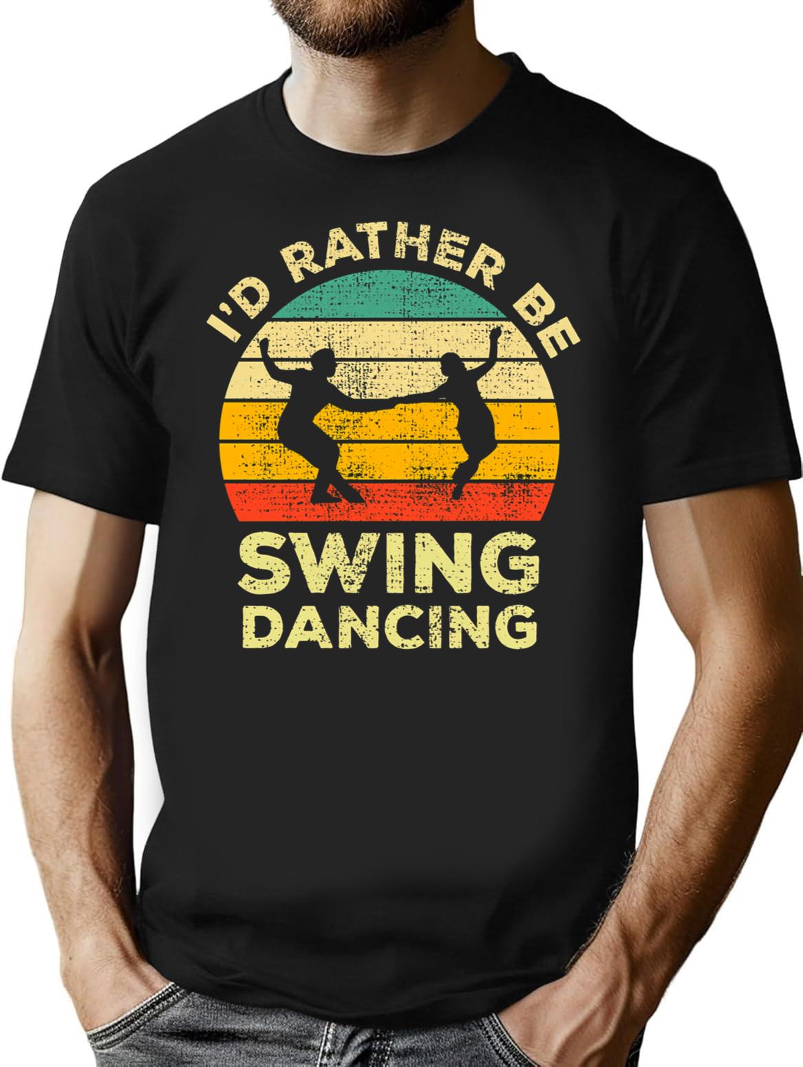 Id Rather Be Swing Dancing Vintage Gift For Swing Dancers T-Shirt - Black