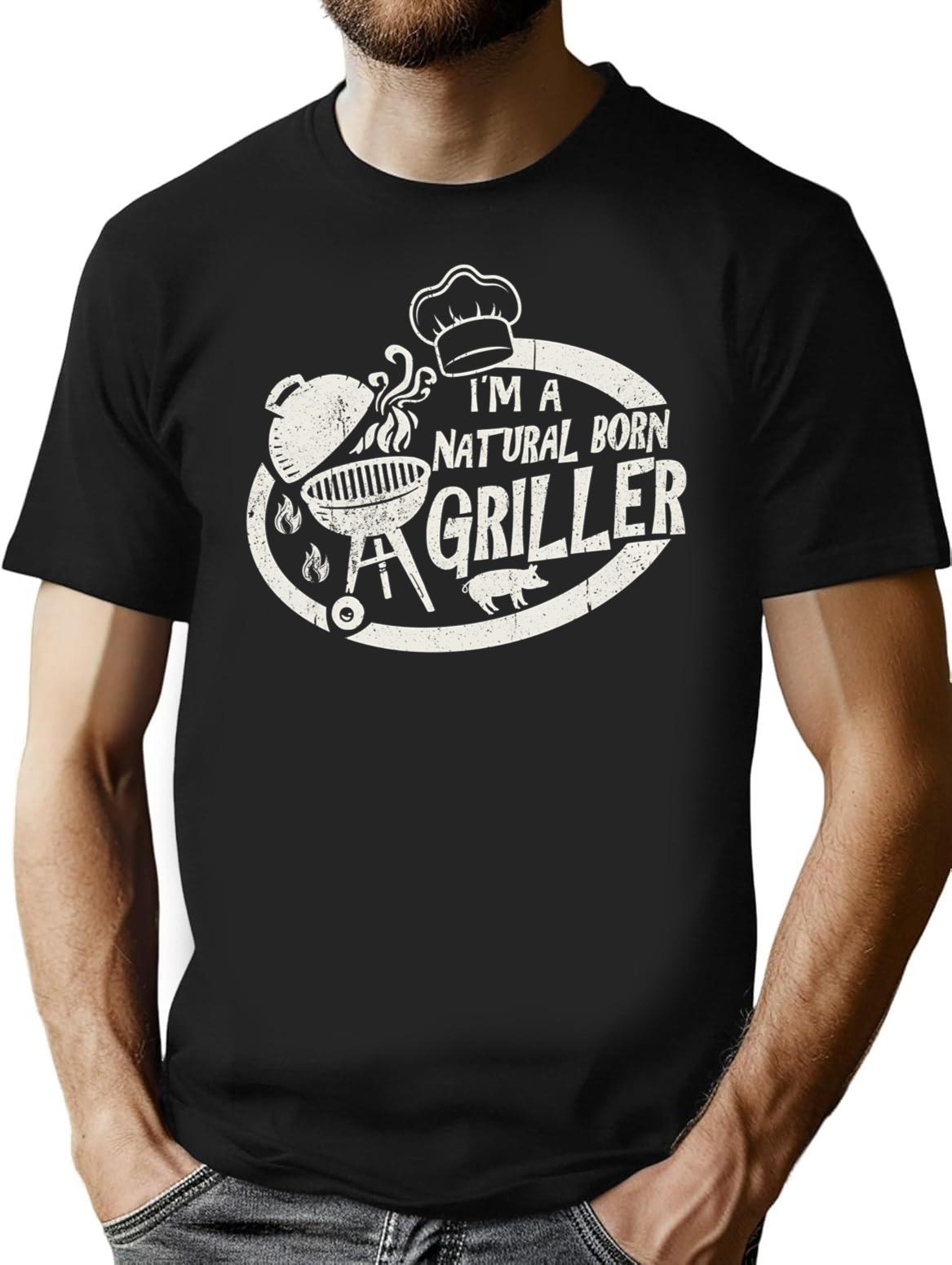 Im A Natural Born Griller T-Shirt for Men & Women, T-Shirts Graphic Tee - Black