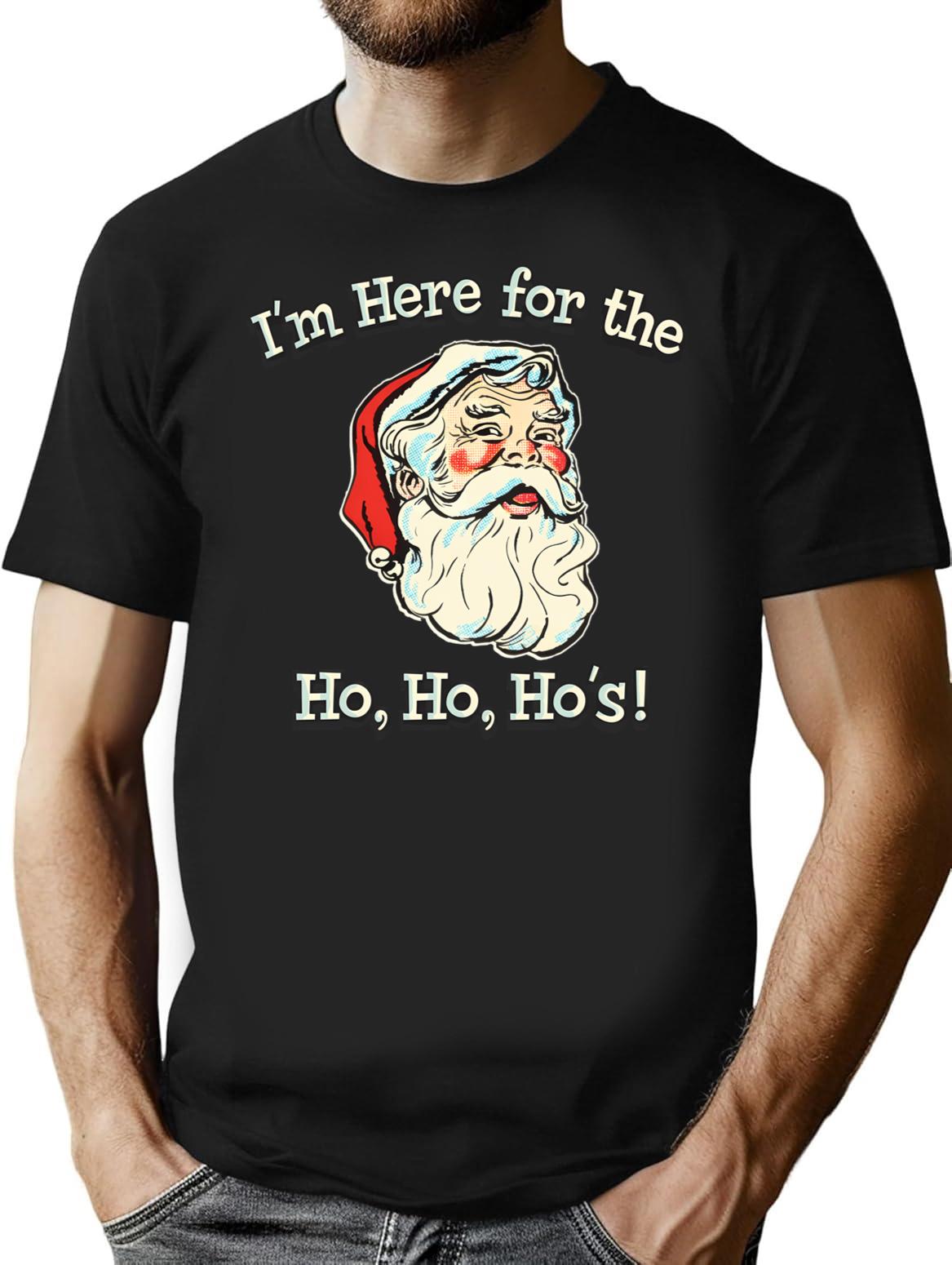 Im Here For The Ho Ho Hos T-Shirt for Men & Women, T-Shirts Graphic Tee - Black