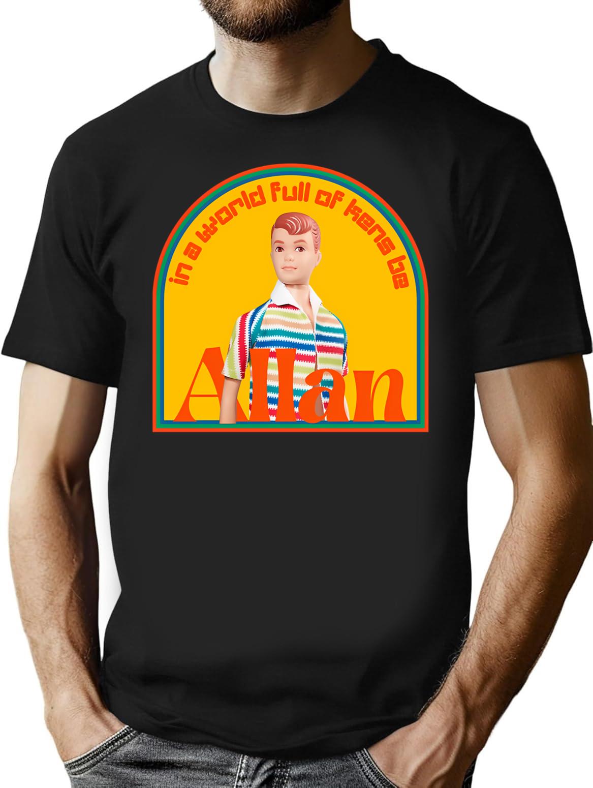 In A World Full Of Kens Be Allan T-Shirt - Black