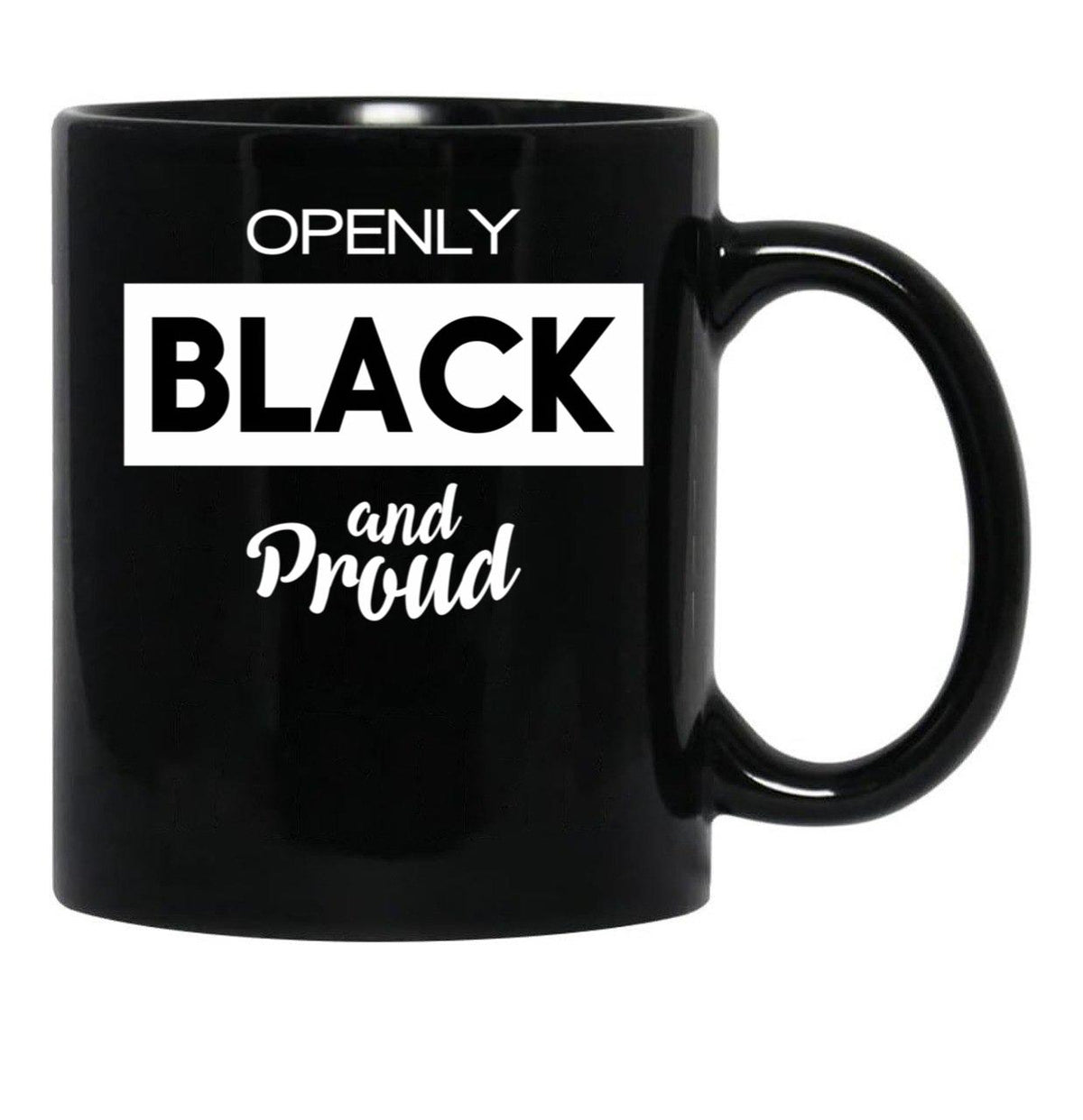 Openly Black And Proud (1) Black Coffee Mug - Black