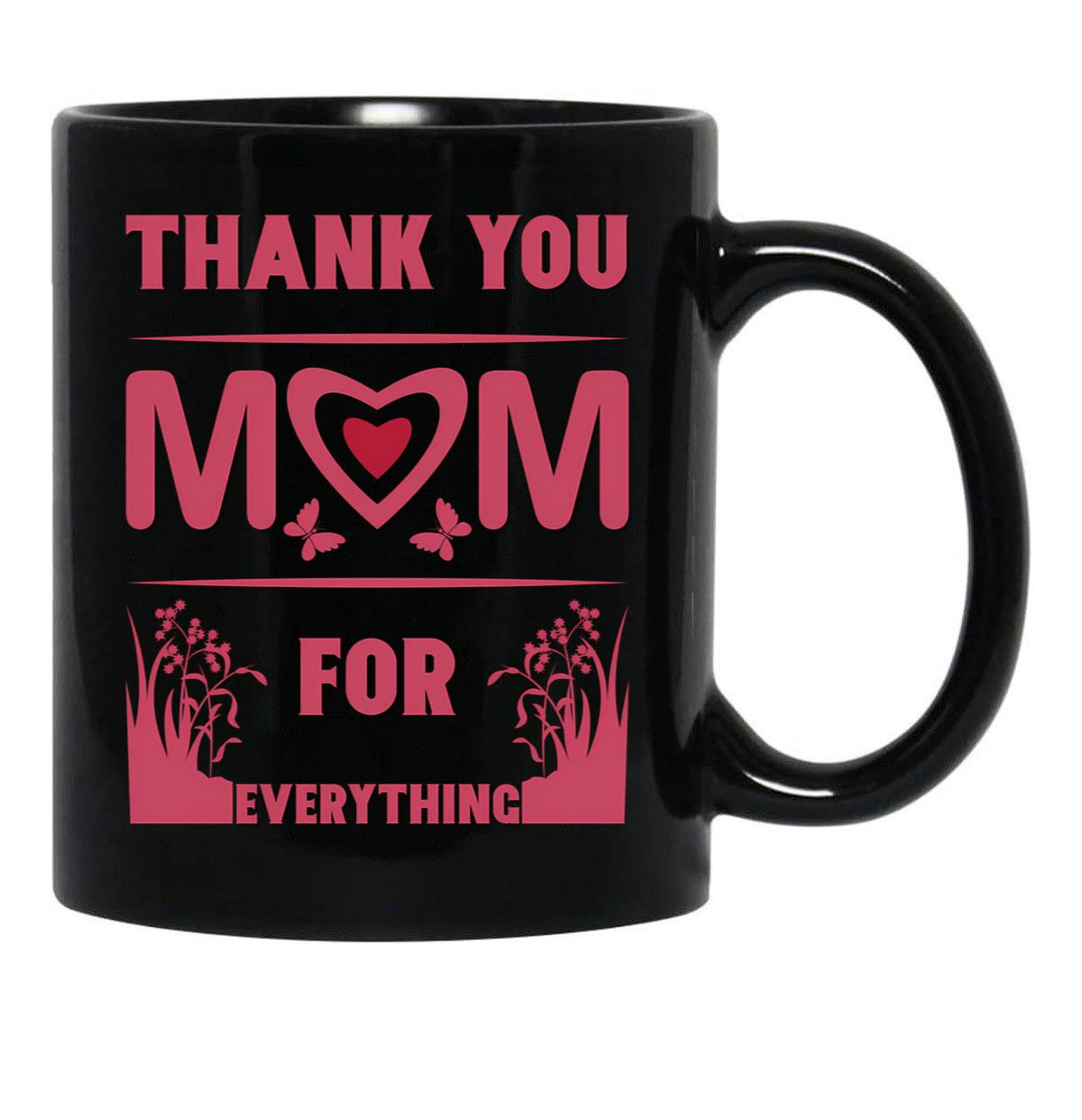Thank You For Everything Mom Black Gift Coffee Mug - Black