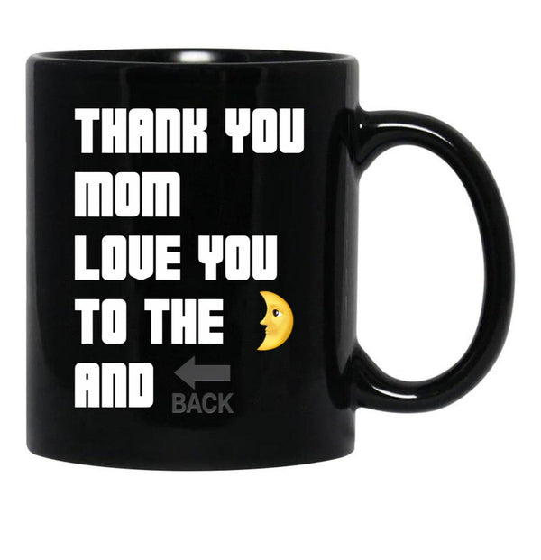 Thank You Mom Love You To The Moon And Back From Egyape Artists (3Rd Design) Black Gift Coffee Mug - Black