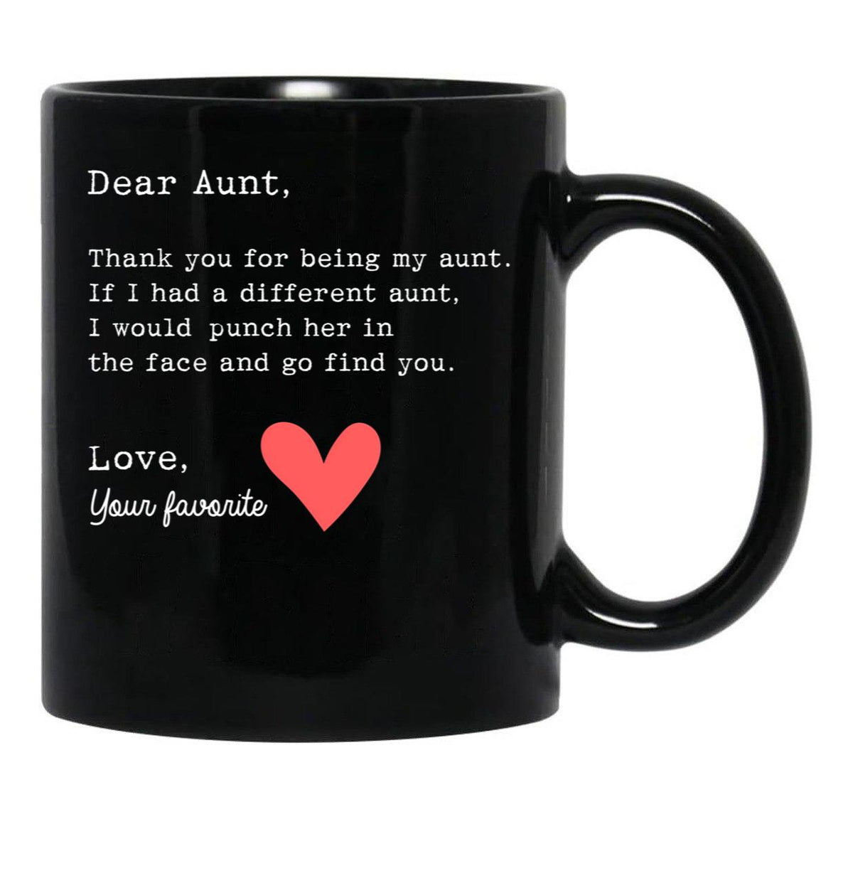 Thanks Being Aunt If Had Another I Punch Her And Go Find You Design Black Gift Coffee Mug - Black