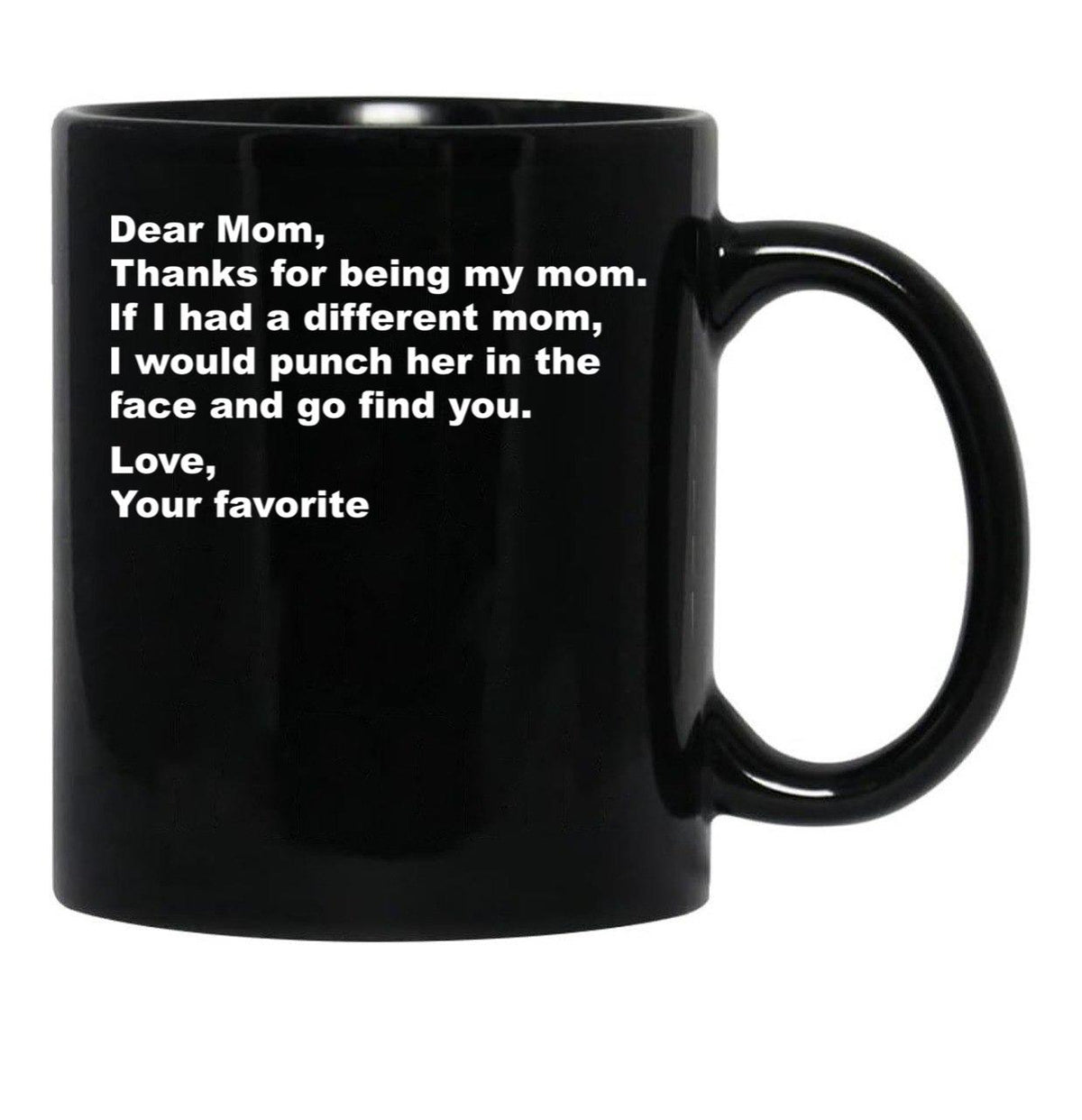 Thanks For Being My Mom Black Gift Coffee Mug - Black