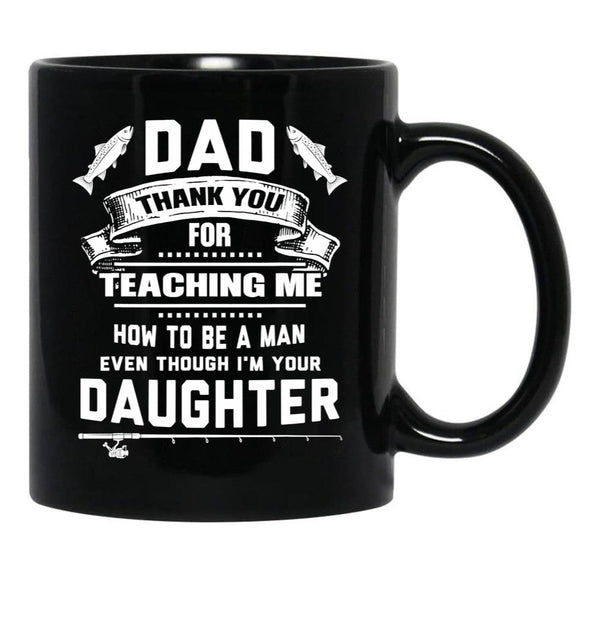 Thanks Teaching Me How To Be A Man Black Gift Coffee Mug - Black