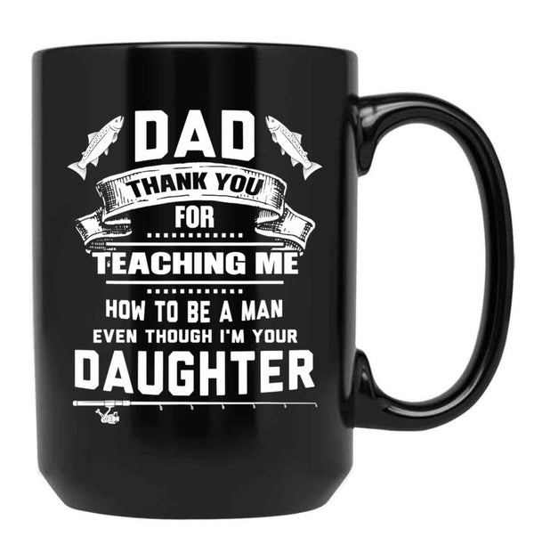 Thanks Teaching Me How To Be A Man Black Gift Coffee Mug - Black