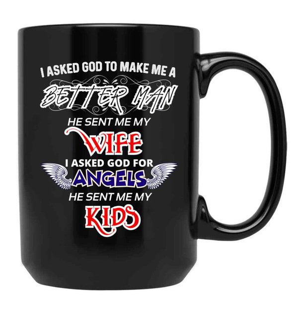 The Best Gift Ever For A Real Man I Asked God To Make Me A Better Man Black Gift Coffee Mug - Black