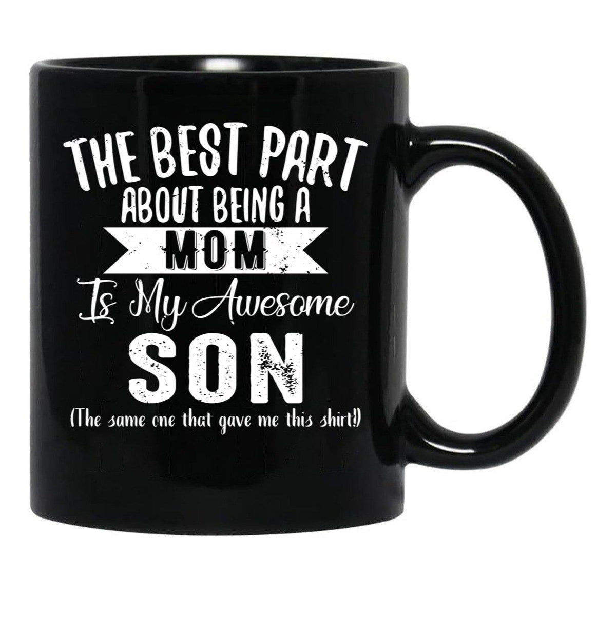 The Best Part About Being A Mom Black Gift Coffee Mug - Black