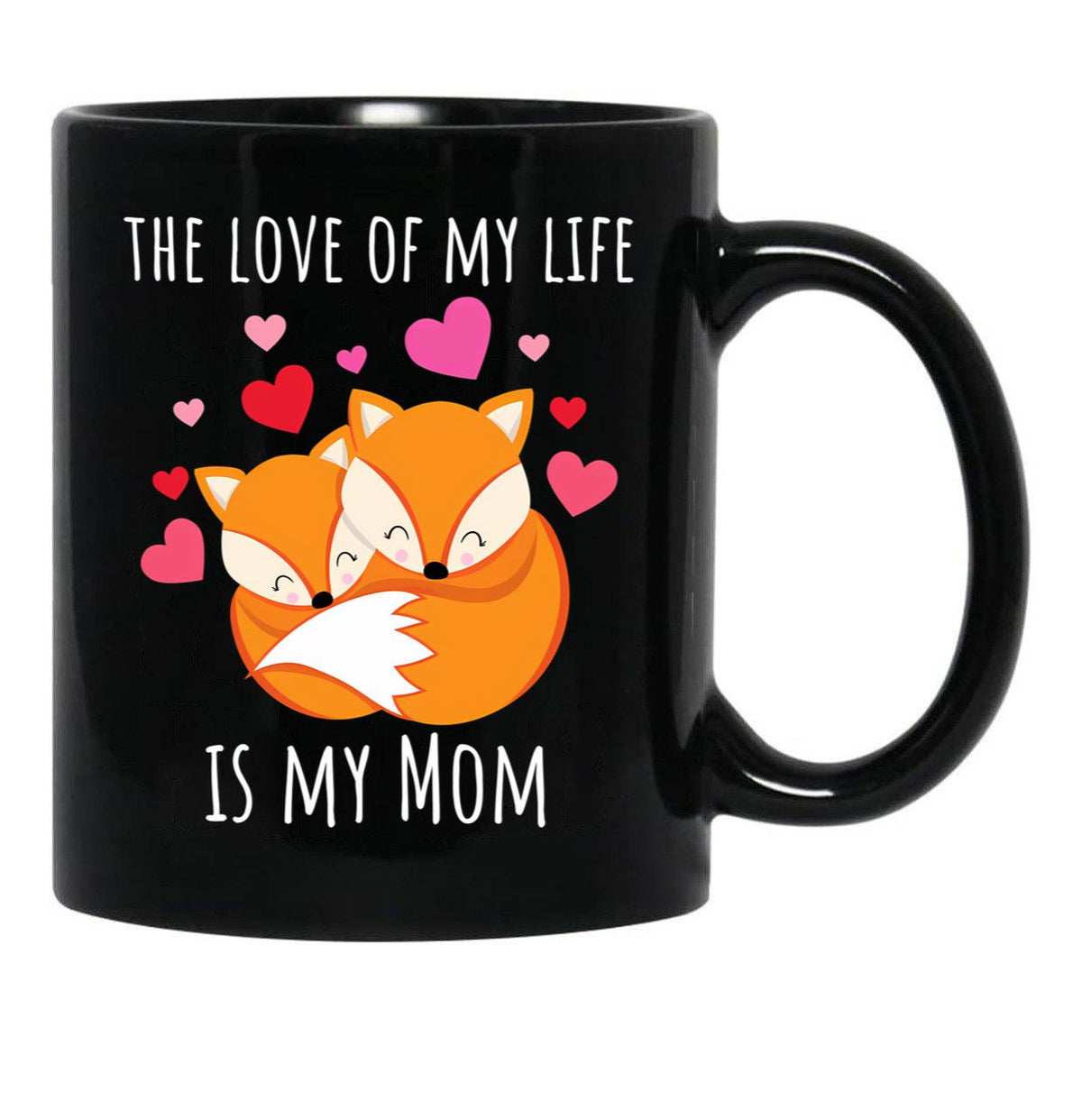 The Love Of My Life Is My Mom Black Gift Coffee Mug - Black