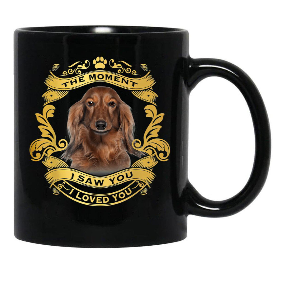 The Moment I Saw You I Loved You Dachshund Dog Lover Gift Black Gift Coffee Mug - Black