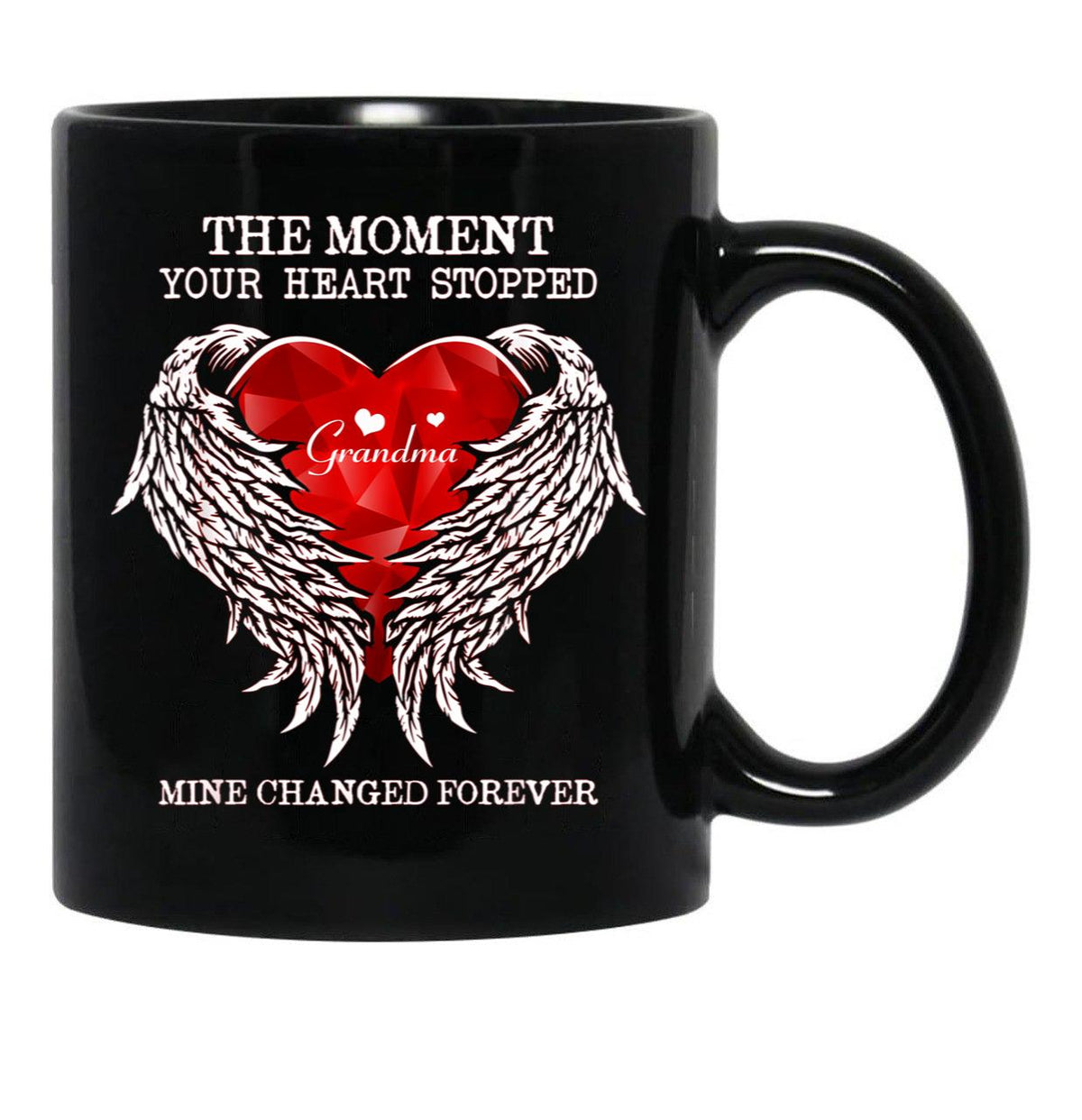 The Moment Your Heart Stopped Mine Changed Forever Grandma Black Gift Coffee Mug - Black