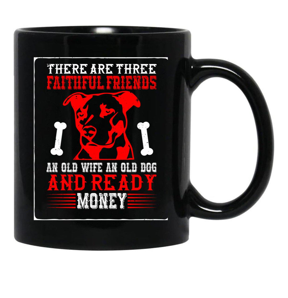 There Are Three Faithful Friends Black Gift Coffee Mug - Black