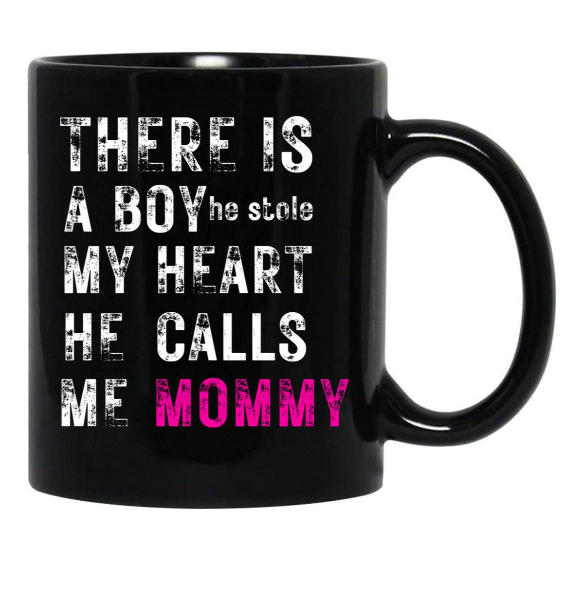 There Is A Boy He Stole My Heart He Calls Me Momfor Mothermommy Black Gift Coffee Mug - Black