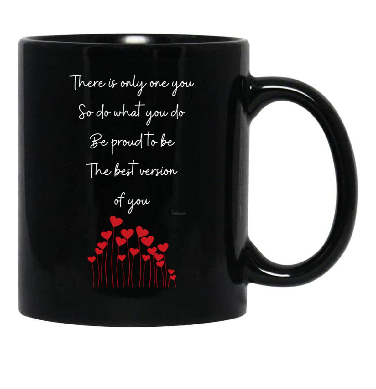 There Is Only One You Poem By Truleeido (Black Background) Black Gift Coffee Mug - Black