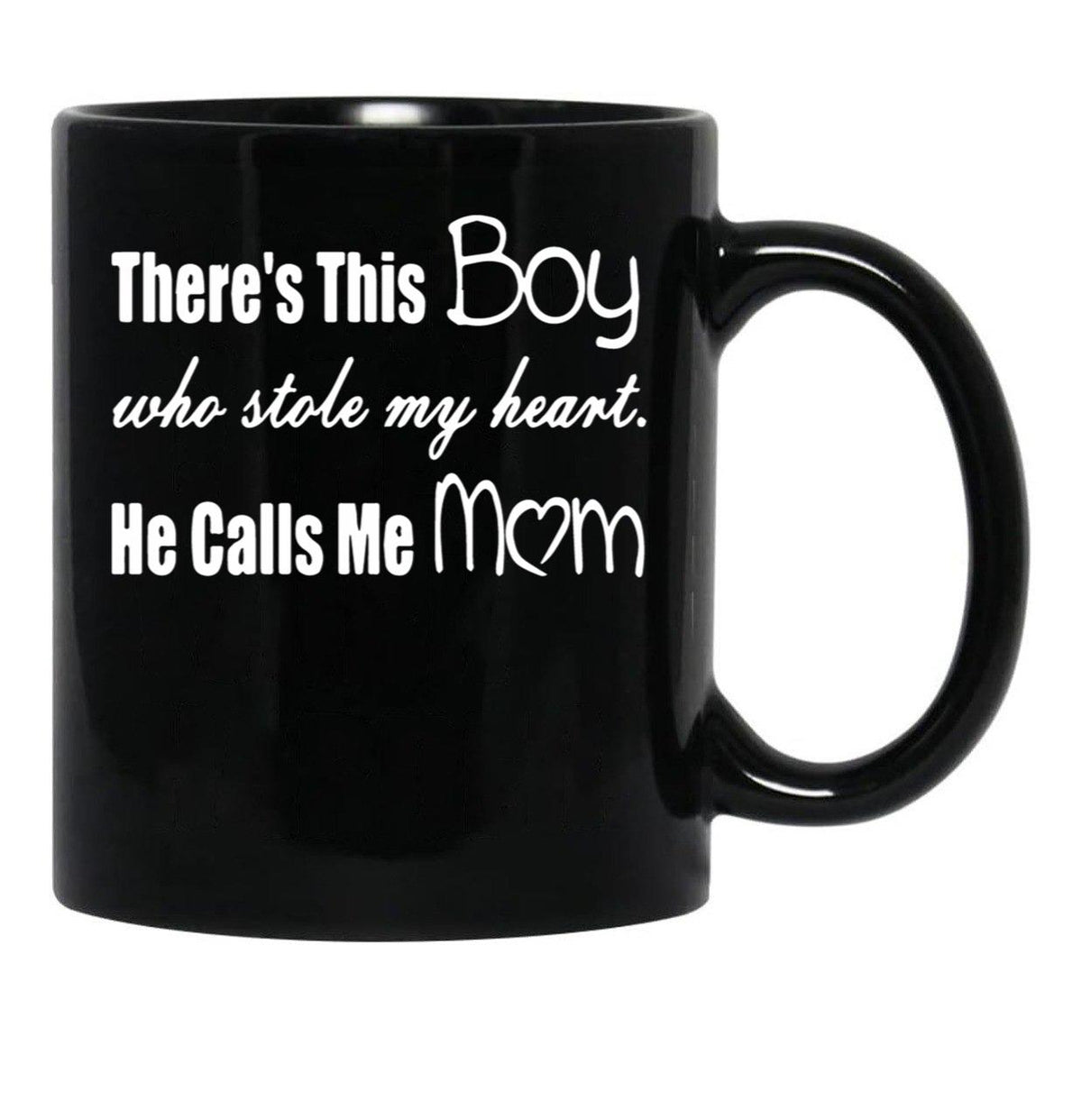 There'S This Boy Who Stole My Heart He Calls Me Mom Black Gift Coffee Mug - Black
