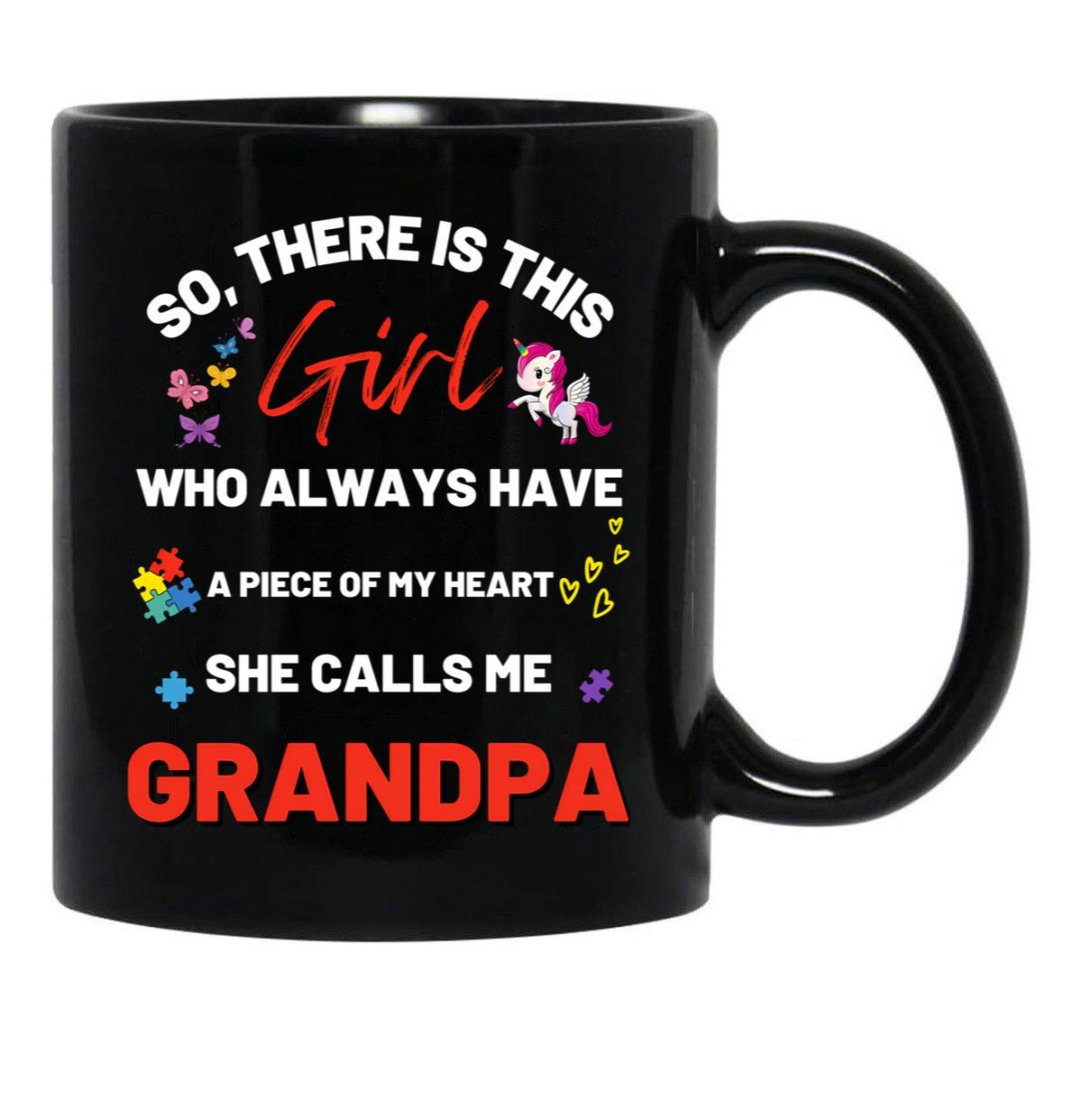 There'S This Girl Who Has A Piece Of My Heart She Calls Me Grandpa Autism Awarenesss Black Gift Coffee Mug - Black