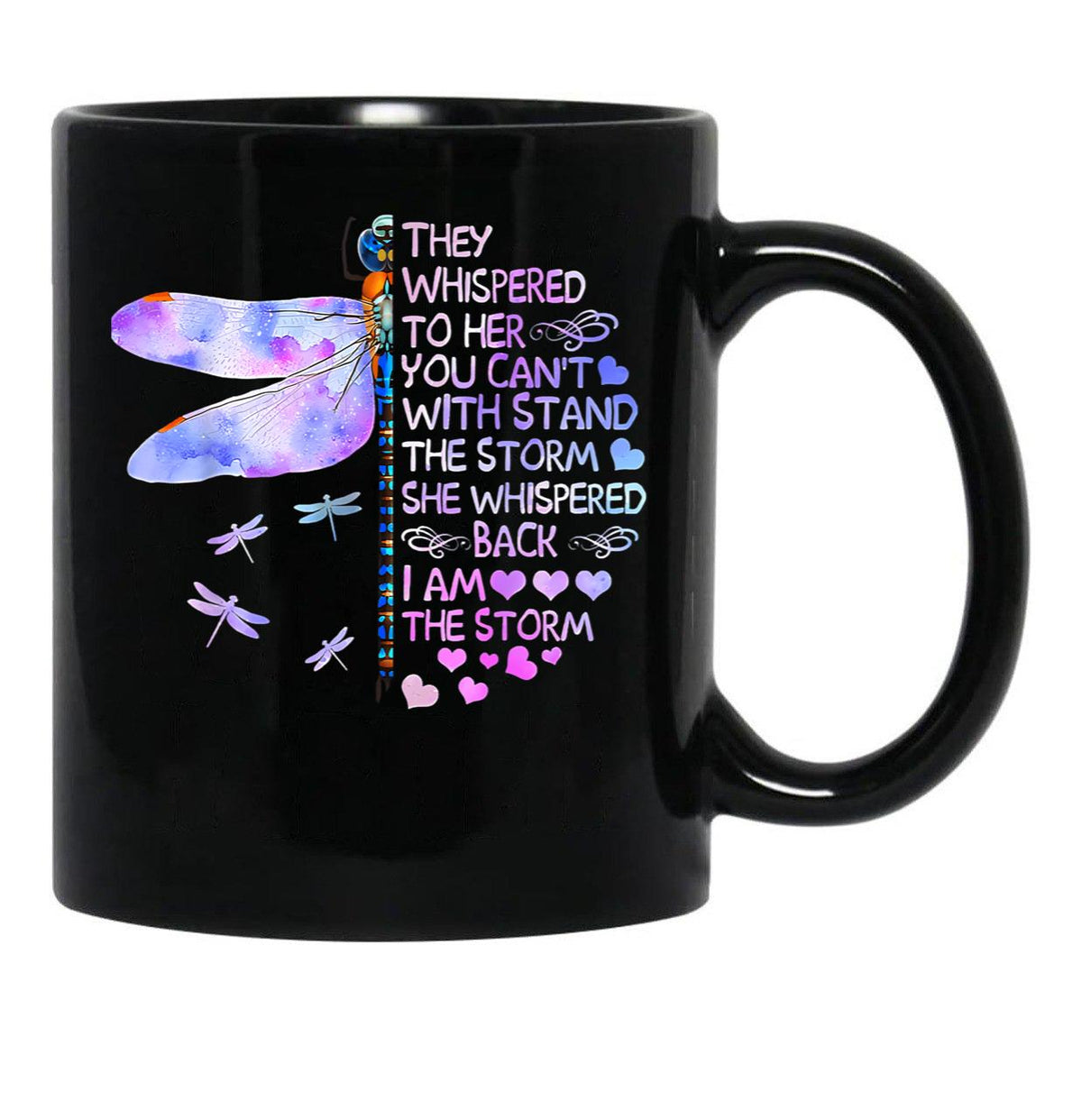 They Whispered To Her You Dragonfly TMug Black Gift Coffee Mug - Black