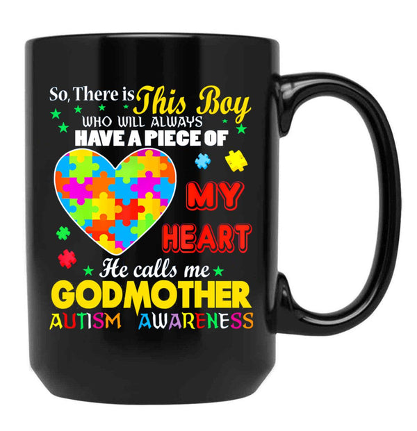 This Autism Boy Have A Piece My Heart Calls Me Godmother Gift Black Gift Coffee Mug - Black