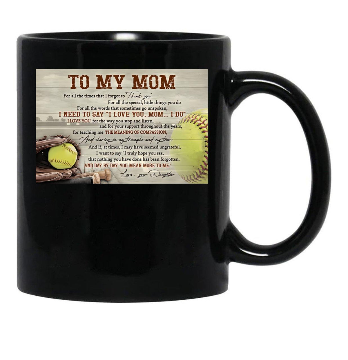 To My Mom Softball Poster Gift - To My Mom For All The Times That I Forgot To Thank You Black Gift Coffee Mug - Black