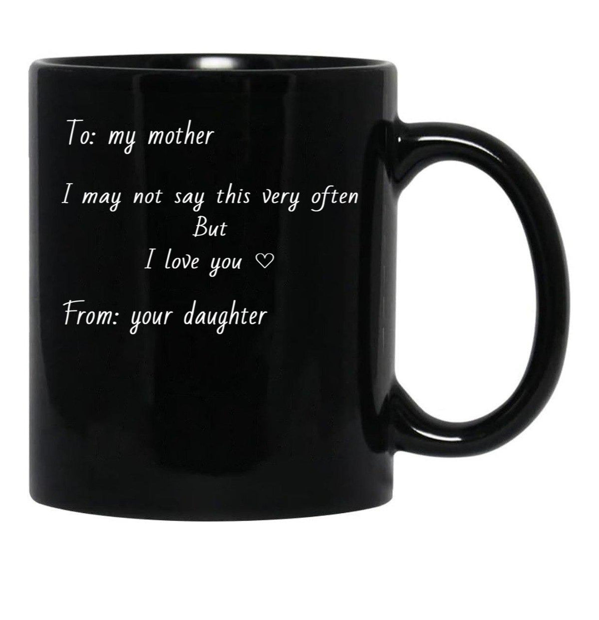 To My Mother I Love You (White Outline) Black Gift Coffee Mug - Black
